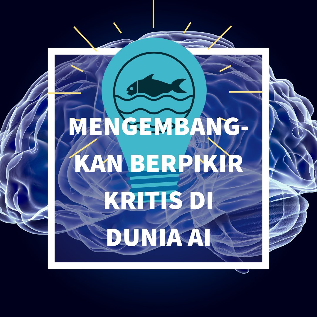 Mengembangkan Berpikir Kritis di Dunia AI
